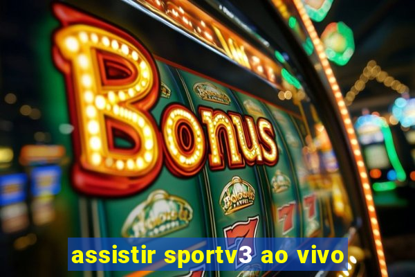 assistir sportv3 ao vivo